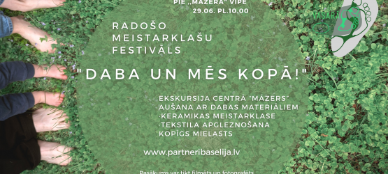 Notiks meistarklašu festivāls ģimenēm ,,Daba un mēs kopā!