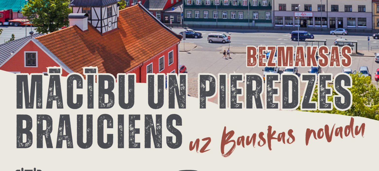 Bezmaksas mācību un pieredzes braucienu uz Bauskas novadu!