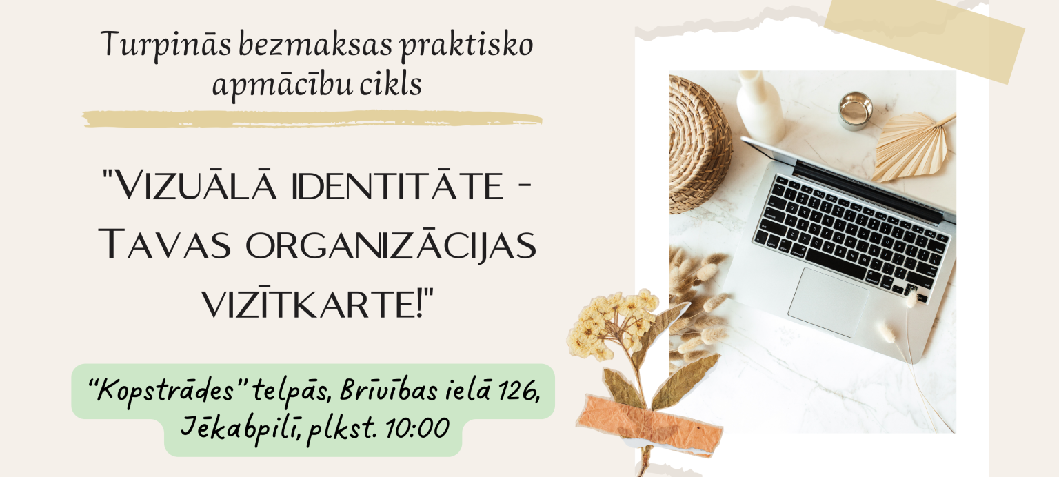 Aicinām organizācijām pieteikties bezmaksas apmācību cikla turpinājumam “Vizuālā identitāte - Tavas organizācijas vizītkarte!”