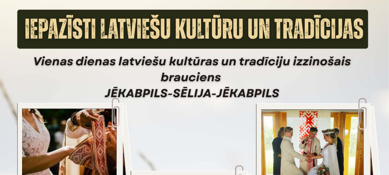 IEPAZĪSTI LATVIEŠU KULTŪRU UN TRADĪCIJAS