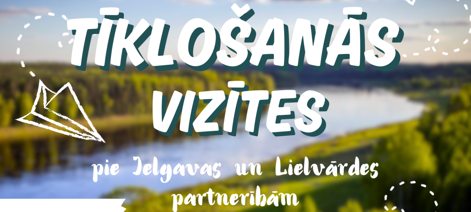 Aicinām pieteikties Tīklošanās Vizītes braucienam pie Jelagavas un Lielvārdes partnerībām!